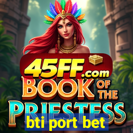 bti port bet